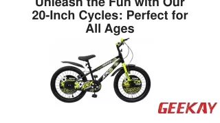 Unleash the Fun with Our 20-Inch Cycles: Perfect for All Ages