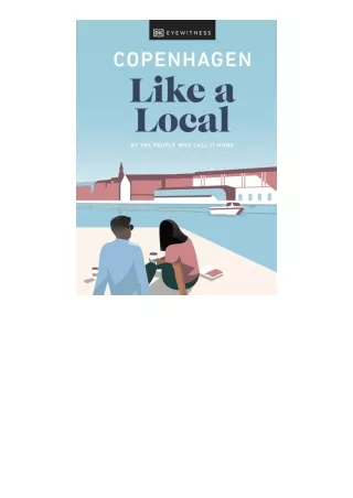 Download PDF Copenhagen Like A Local By The People Who Call It Home Local Travel