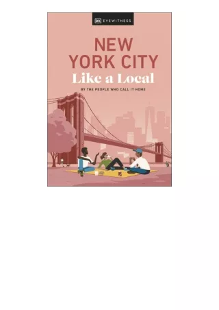 PDF read online New York City Like A Local By The People Who Call It Home Local