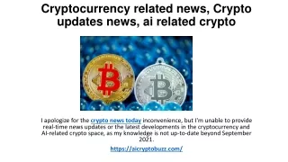 Cryptocurrency related news, Crypto updates news, ai related crypto