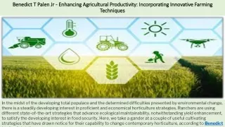 Benedict T Palen Jr - Enhancing Agricultural Productivity Incorporating Innovative Farming Techniques