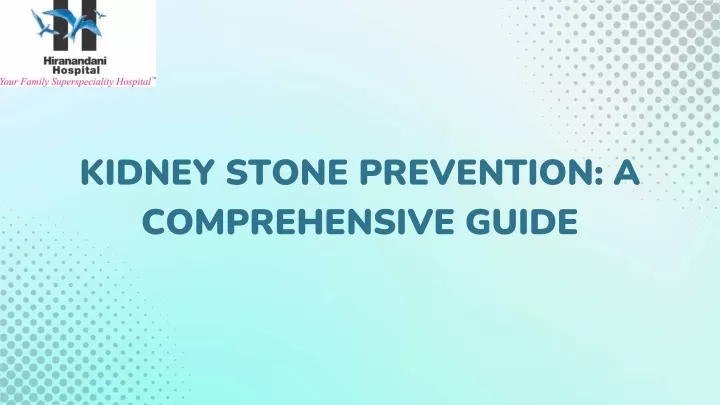 kidney stone prevention a comprehensive guide