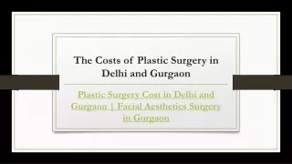 Plastic Surgery Cost in Delhi and Gurgaon | Facial Aesthetics Surgery in Gurgaon