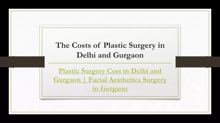 the costs of plastic surgery in delhi and gurgaon