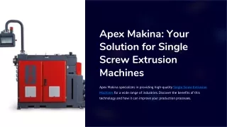 Apex Makina Your Solution for Single Screw Extrusion Machines