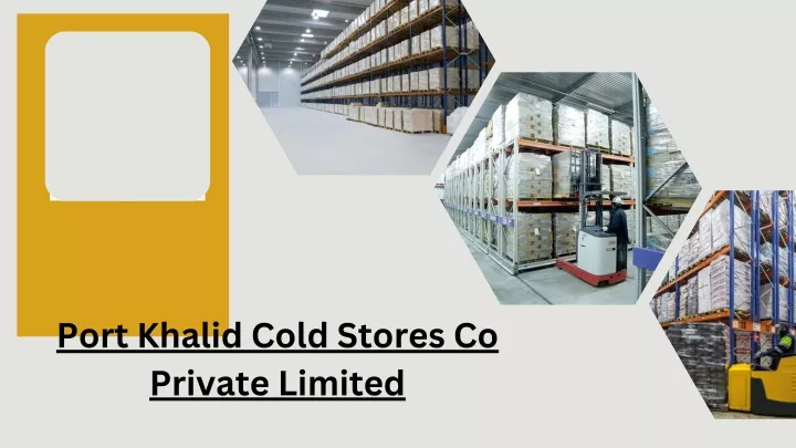 port khalid cold stores co private limited