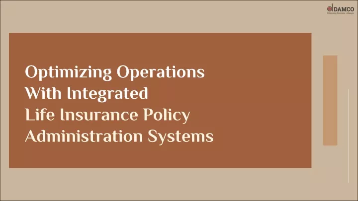 optimizing operations with integrated life