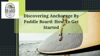 Discovering Anchorage By Paddle Board How To Get Started