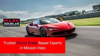Trusted Ferrari Brake Repair Experts in Mission Viejo