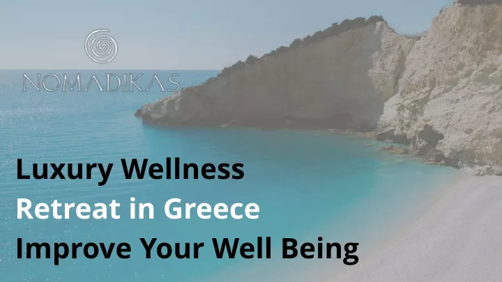 luxury wellness retreat in greece improve your