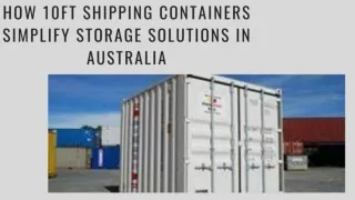 How 10ft Shipping Containers Simplify Storage Solutions in Australia