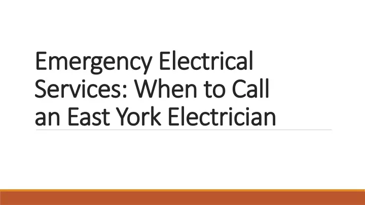 emergency electrical services when to call an east york electrician