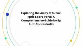 Suzuki Ignis Spare Parts - Bp Auto Spares India