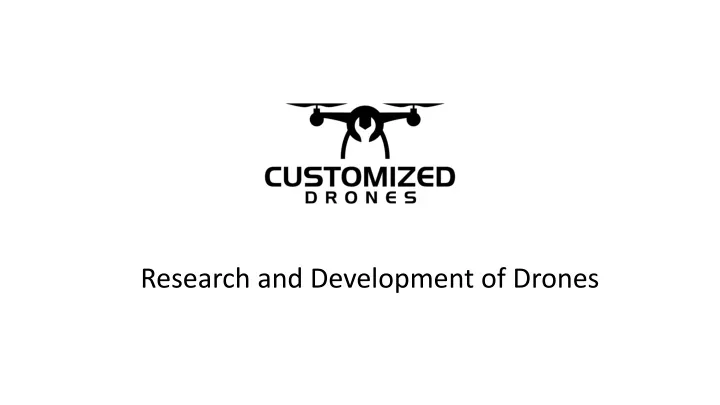 research and development of drones