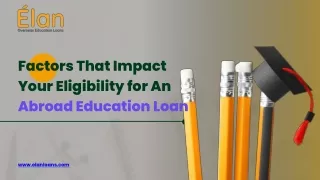 Factors that Impact your eligibility to get Foreign Education Loan