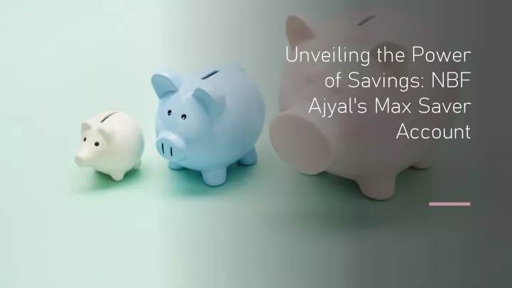 unveiling the power of savings nbf ajyal
