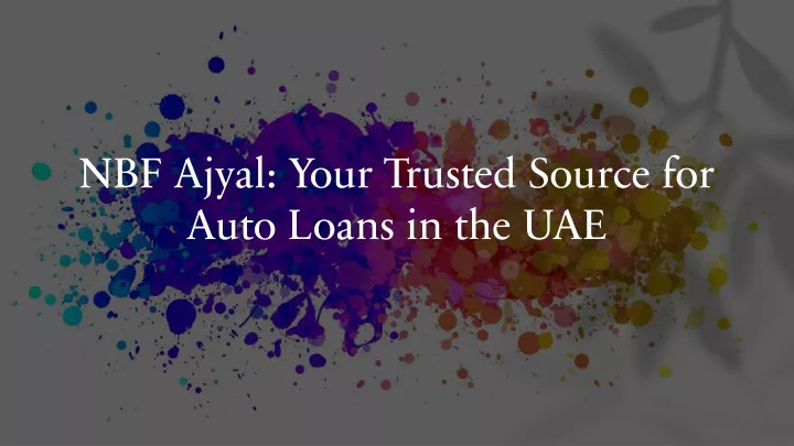 nbf ajyal your trusted source for auto loans