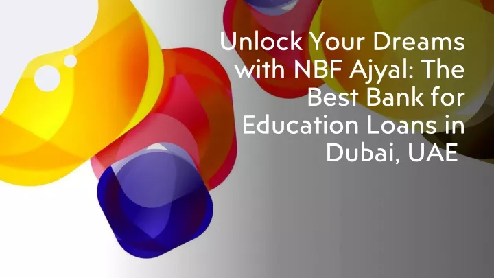 unlock your dreams with nbf ajyal the best bank