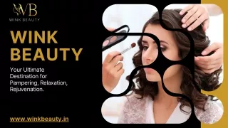 Experience Fabulous Looks with Wink Beauty Parlour