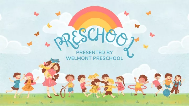 pr e sch o ol presented by welmont preschool