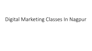 Digital Marketing Classes In Nagpur ppt