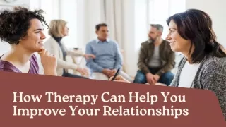 How Therapy Can Help You Improve Your Relationships