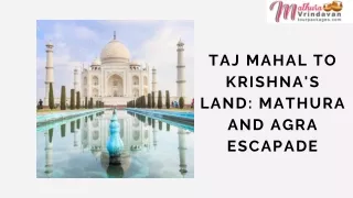 Taj Mahal to Krishna land: Mathura and Agra Escapade