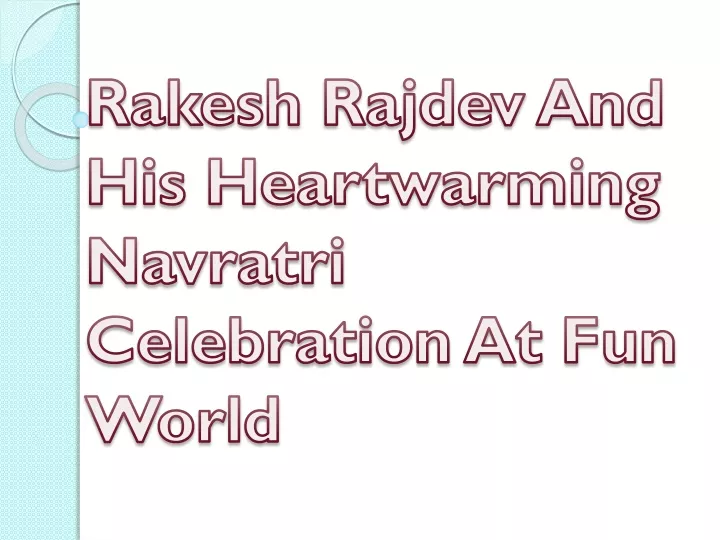 rakesh rajdev and his heartwarming navratri celebration at fun world