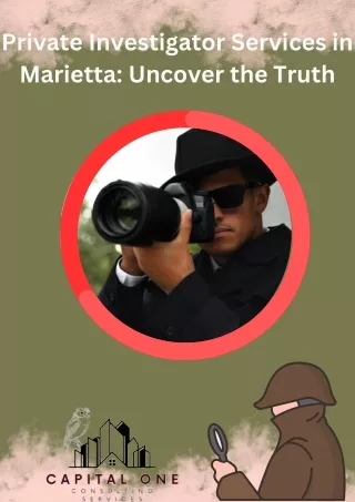 Uncovering Truth with private investigator Marietta |Capital One Consulting