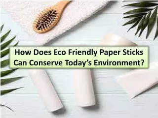 Is the use of plastic sustainable compared to Paper Sticks?