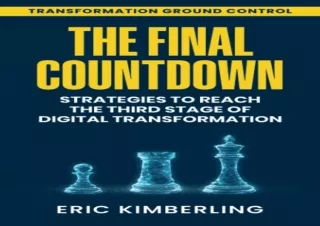 [EBOOK] DOWNLOAD The Final Countdown: Strategies to Reach the Third Stage of Digital Transformation