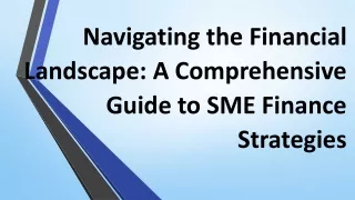 Navigating the Financial Landscape: A Comprehensive Guide to SME Finance