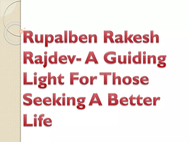 rupalben rakesh rajdev a guiding light for those seeking a better life