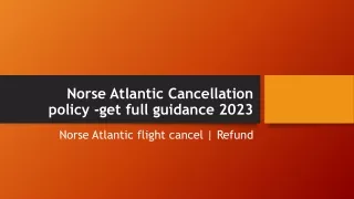 Norse Atlantic Cancellation policy -get full guidance