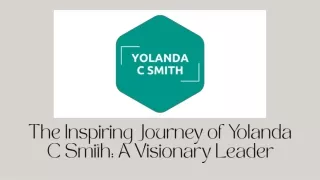 The Inspiring Journey of Yolanda C Smith A Visionary Leader