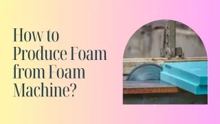how to produce foam from foam machine