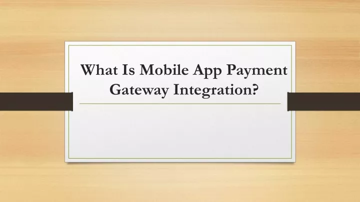 what is mobile app payment gateway integration
