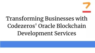 Transforming Businesses with Codezeros' Oracle Blockchain Development Services