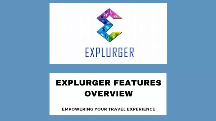 explurger features overview