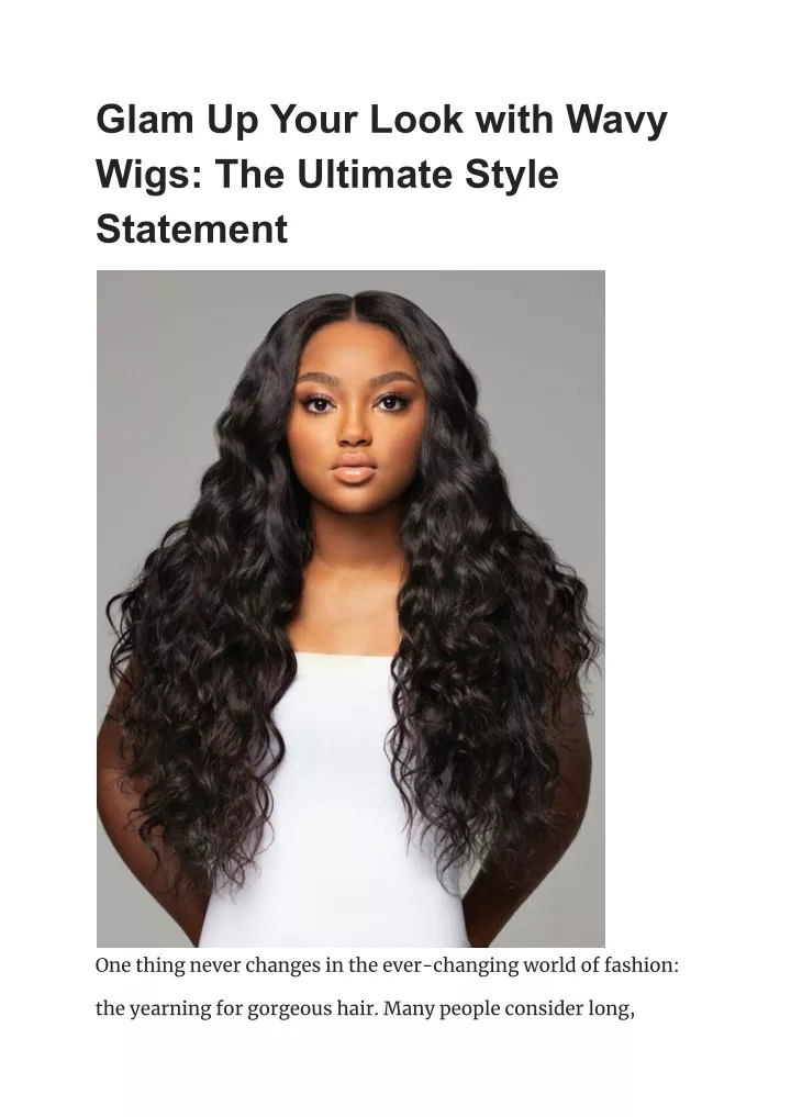 glam up your look with wavy wigs the ultimate