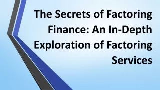 The Secrets of Factoring Finance: An In-Depth Exploration of Factoring Services
