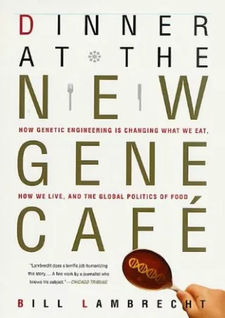 PDF/READ/DOWNLOAD Dinner at the New Gene Café: How Genetic Engineering Is Changi