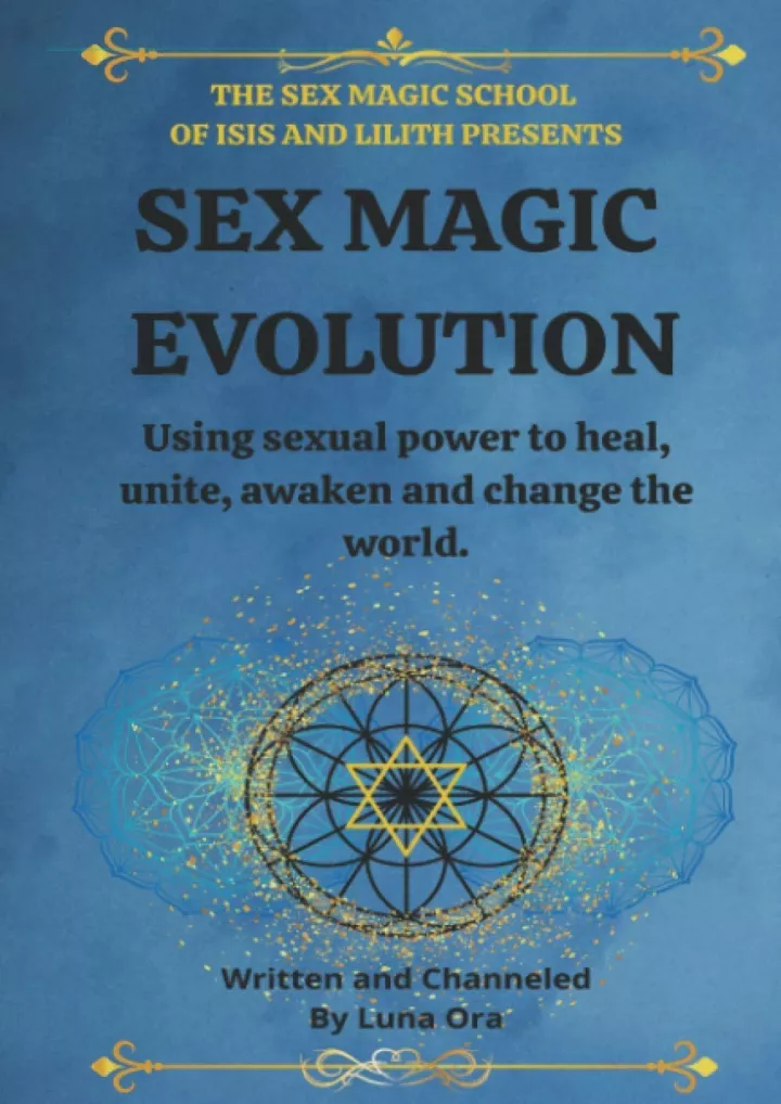 Ppt Get Pdf Download Sex Magic Evolution Using Sexual Power To Heal Unite Awake 