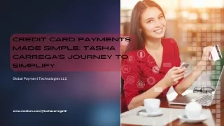Transforming Credit Card Payments: The Legacy of Tasha Carrega