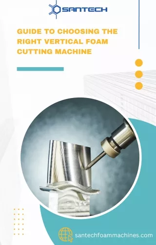 guide to choosing the right vertical foam cutting