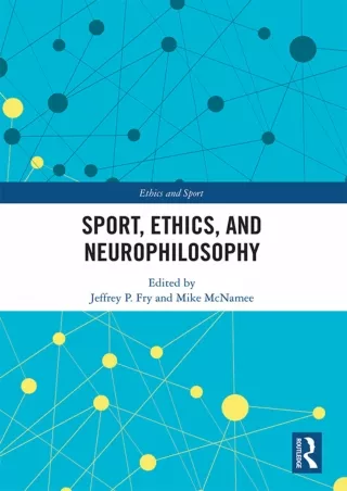 [PDF READ ONLINE] Sport, Ethics, and Neurophilosophy (Ethics and Sport) android