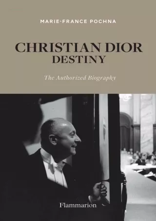 DOWNLOAD/PDF Christian Dior: Destiny: The Authorized Biography ebooks
