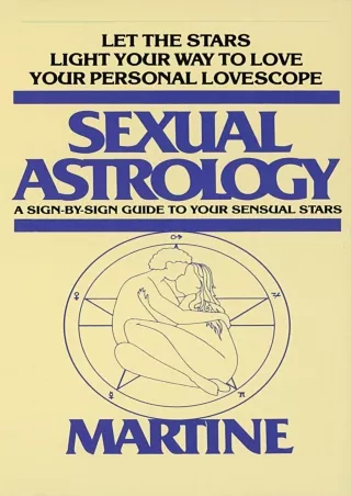 [PDF READ ONLINE] Sexual Astrology: A Sign-by-Sign Guide to Your Sensual Stars f