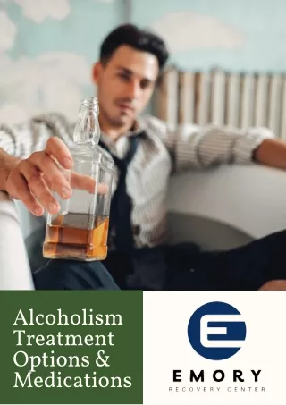 Alcoholism Treatment Options & Medications