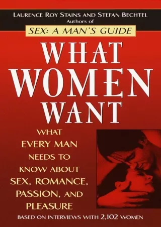 PDF_ What Women Want: What Every Man Needs to Know About Sex, Romance, Passion,